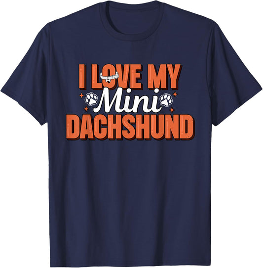 I Love My Mini Dachshund Miniature Wiener Dog Doxie Lover Men Women T-Shirt - T-Shirt | Navy