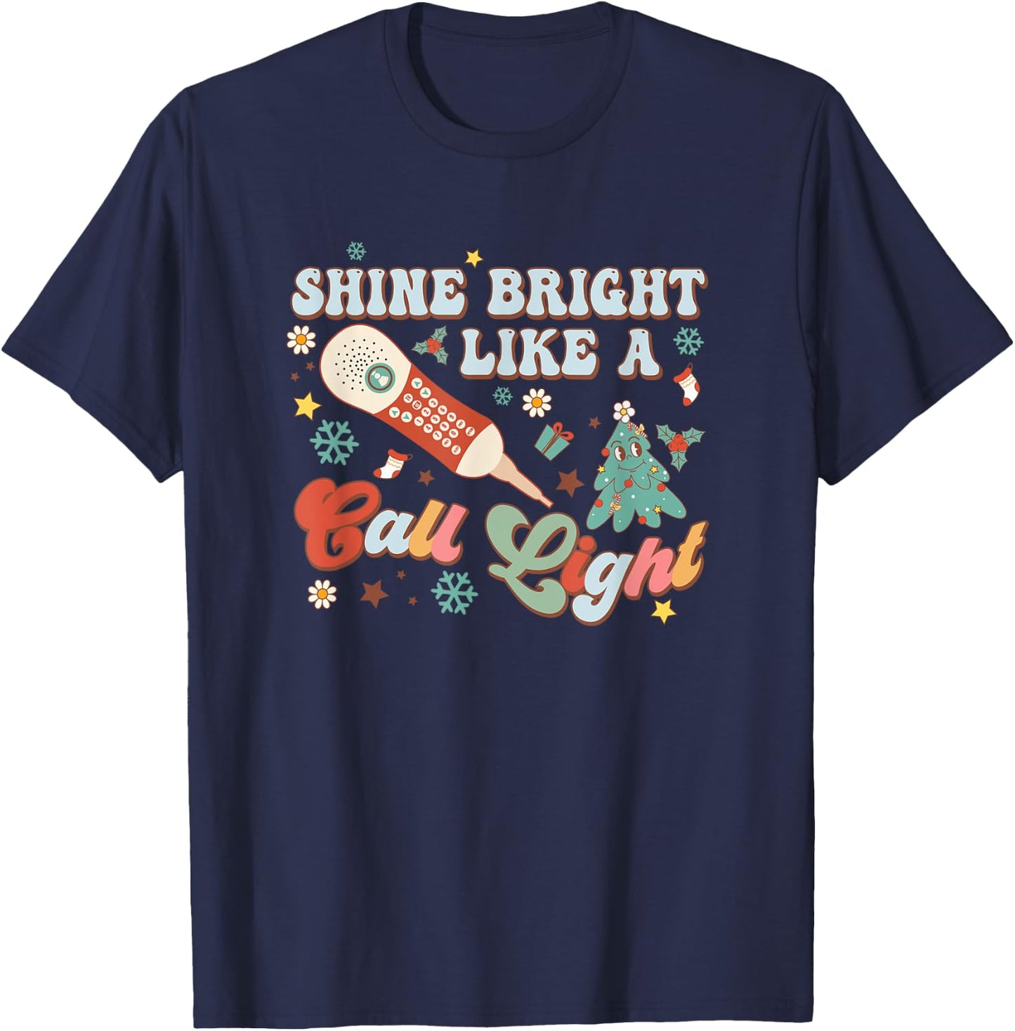 Christmas Xmas Nurse Nursing Shines Bright Like A Call Light T-Shirt - T-Shirt | Navy