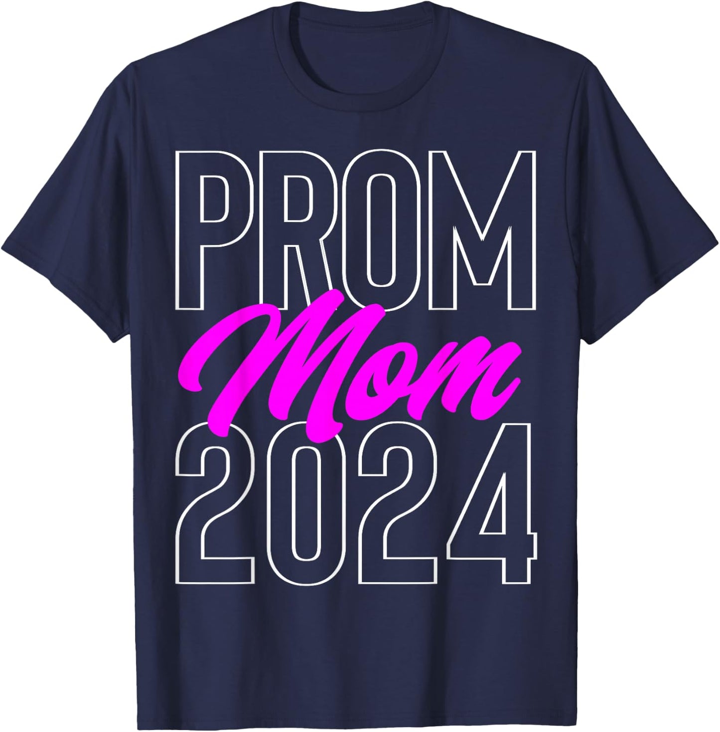 Prom Mom 2024 school dance chaperone or cute Prom party T-Shirt - T-Shirt | Navy