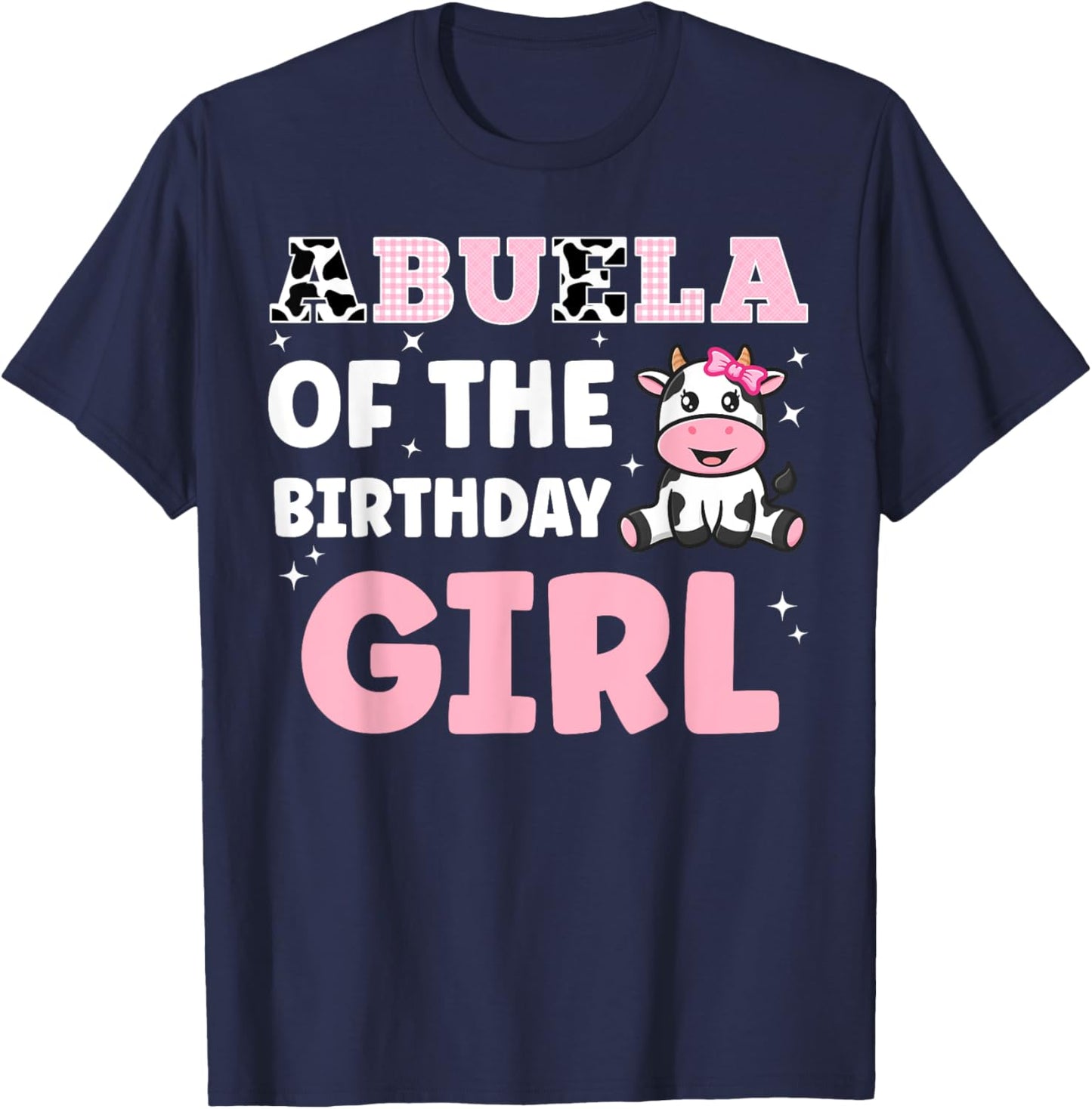 Matching Farm Cow Birthday Abuela Of The Birthday Girl T-Shirt - T-Shirt | Navy