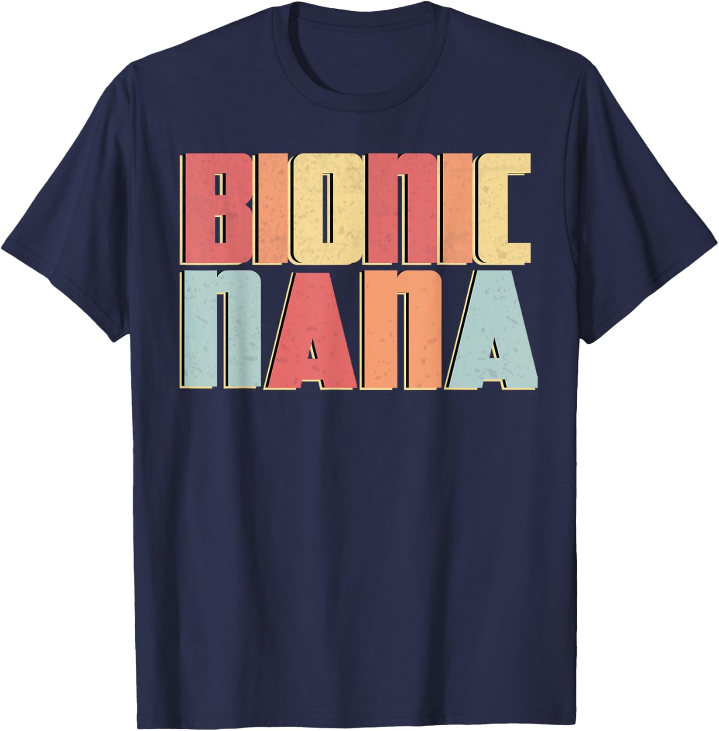 Bionic Nana Hip Replacement Grandma Surgery Recovery Gift T-Shirt - T-Shirt | Navy