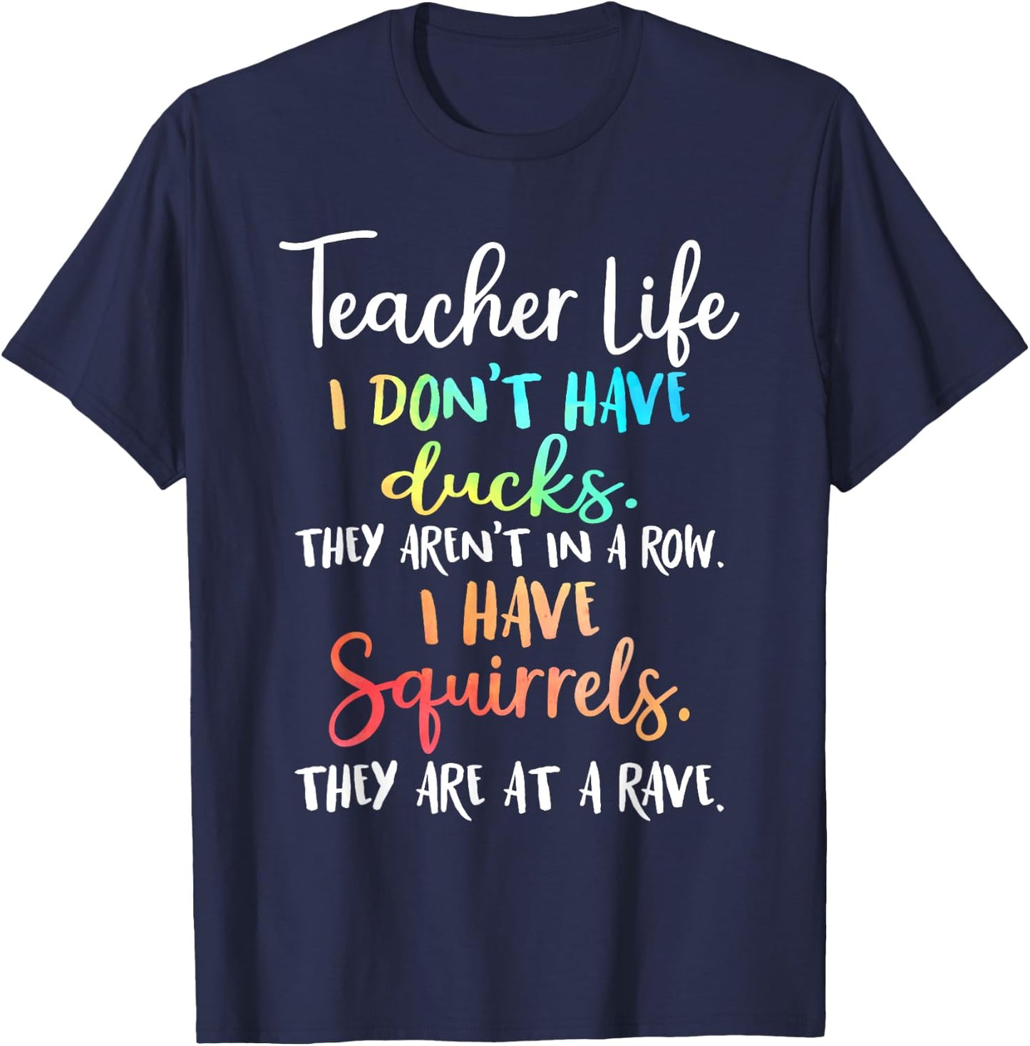 Teacher Life I Don't Have Ducks They Aren't In A Row Women T-Shirt - T-Shirt | Navy