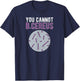 You Cannot B Cereus Microbiologist Microbiology T-Shirt - T-Shirt | Navy