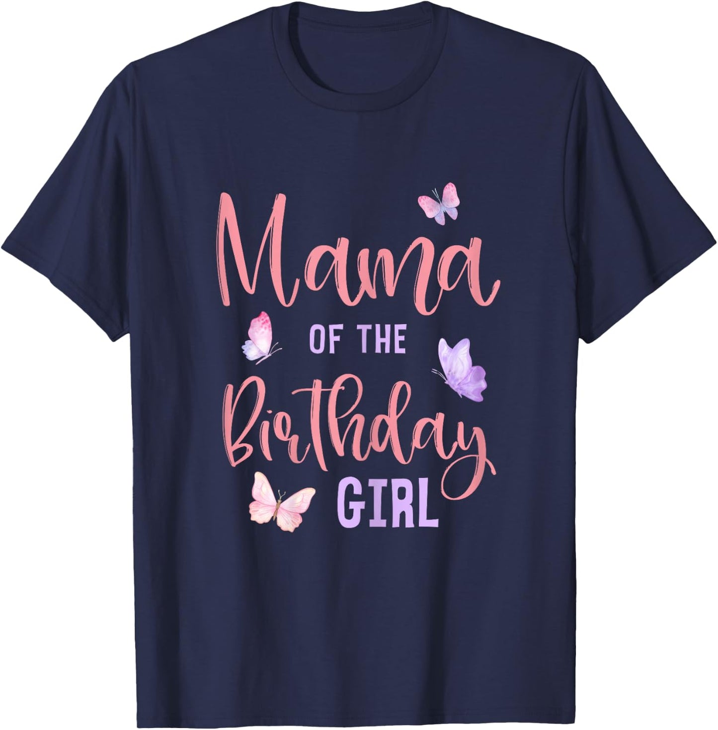 Mama of The Birthday Girl Butterfly Party Matching Family T-Shirt - T-Shirt | Navy