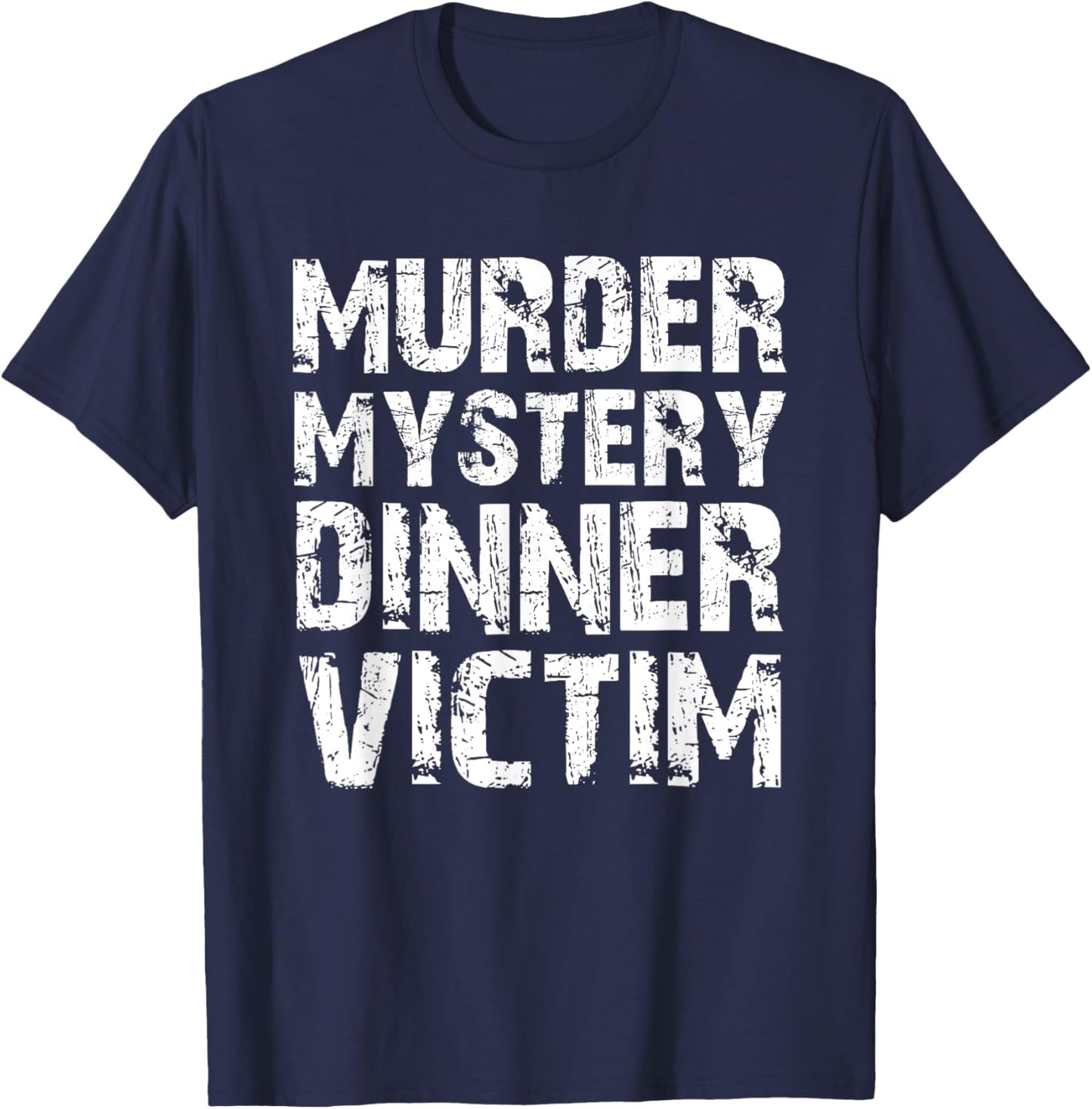 Murder Mystery, Dinner Victim T-Shirt - T-Shirt | Navy