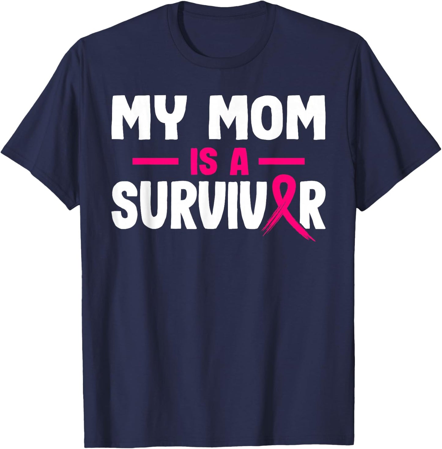 My Mom Is A Survivor Breast Cancer Awareness Month Warrior T-Shirt - T-Shirt | Navy