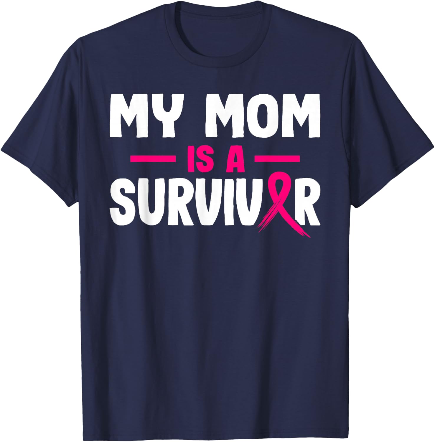 My Mom Is A Survivor Breast Cancer Awareness Month Warrior T-Shirt - T-Shirt | Navy