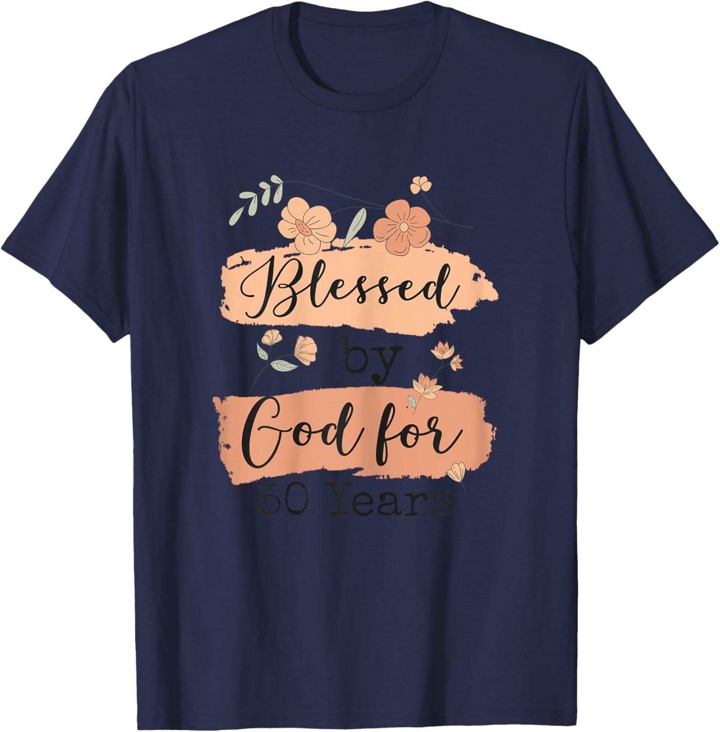 Blessed by God for 50 Years - 50 Years 50th Birthday T-Shirt - T-Shirt | Navy