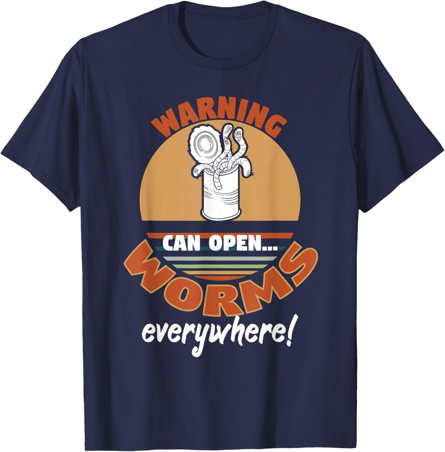 Warning Can Open Worms Everywhere Worm Lovers T-Shirt - T-Shirt | Navy