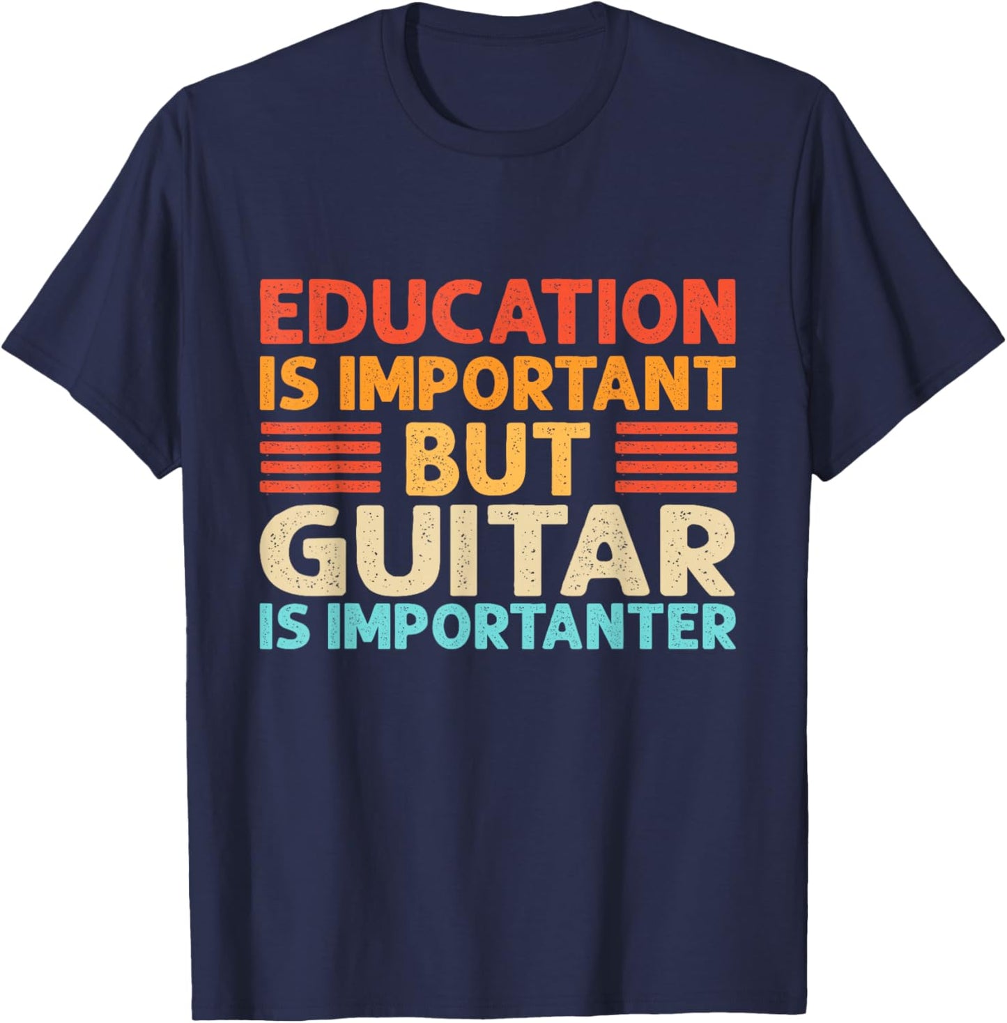 Education is important but Guitar is importanter T-Shirt - T-Shirt | Navy