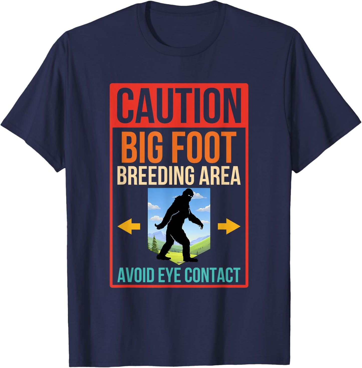 Caution Bigfoot Breeding Area Avoid Eye Contact Vintage T-Shirt - T-Shirt | Navy