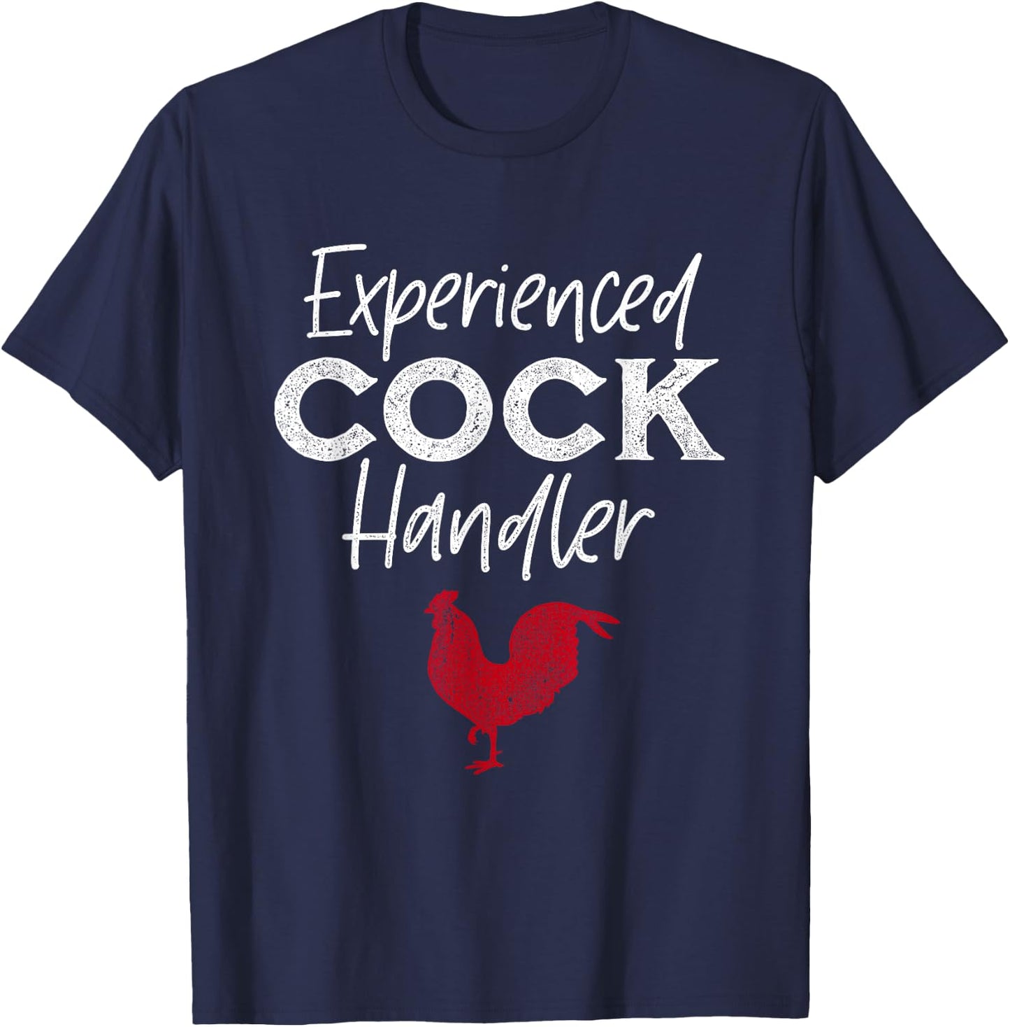 Experienced Cock Handler Funny Rooster Lover T-Shirt - T-Shirt | Navy