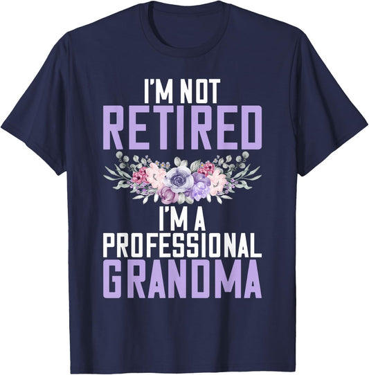 Im not retired im a professional Grandma T-Shirt - T-Shirt | Navy