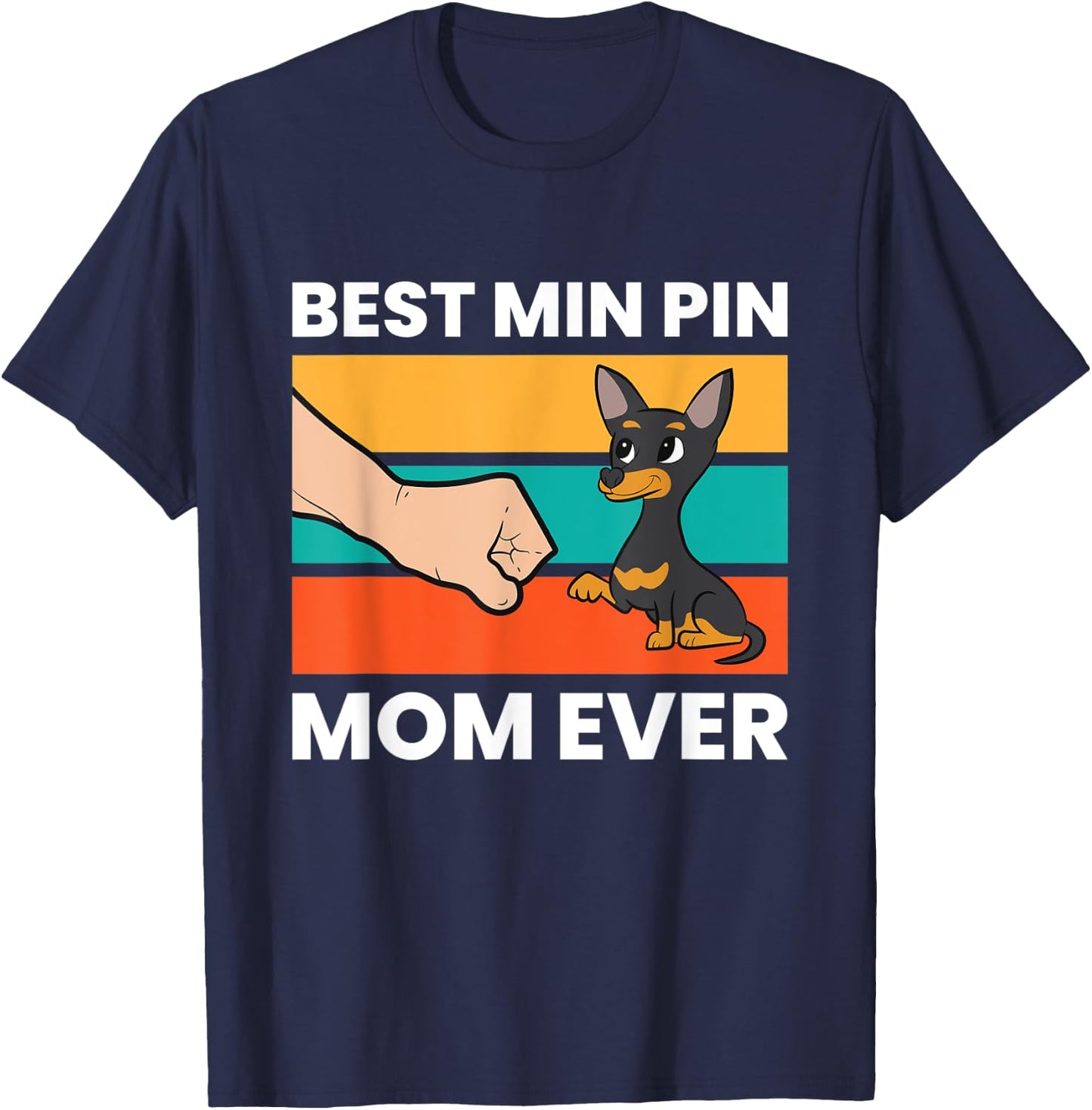 Miniature Pinscher Dog Owner Mom Best Min Pin Mom Ever Men Women Kids T-Shirt - T-Shirt | Navy