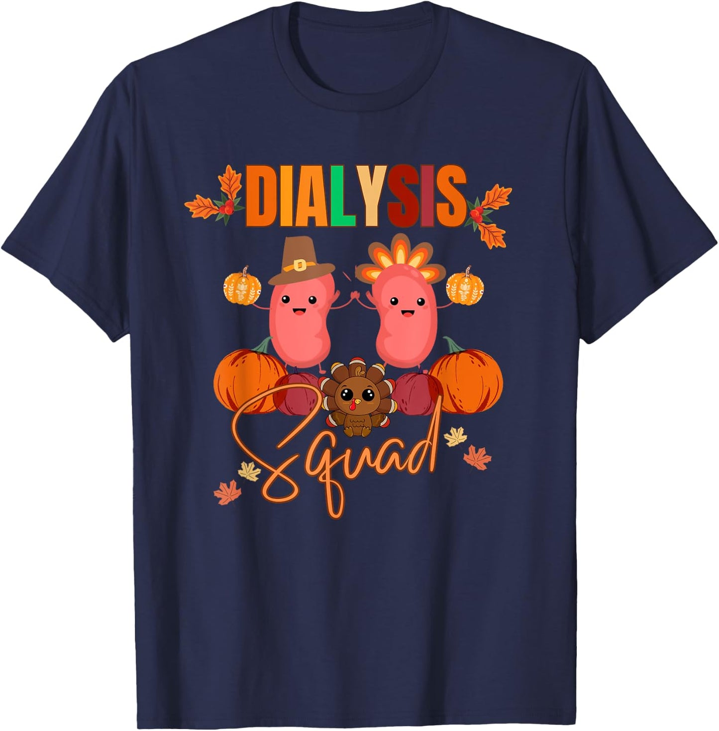 Thanksgiving Dialysis Squad Nurse Tech Coworkers Matching T-Shirt - T-Shirt | Navy