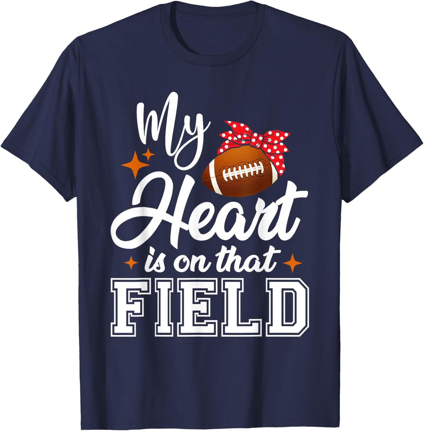 My Heart is on That Field Football Mom T-Shirt - T-Shirt | Navy