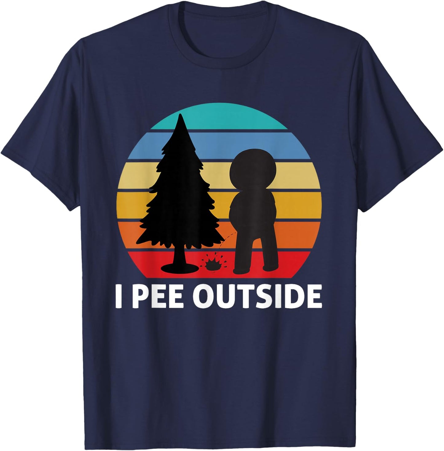Funny Camping Quote -Adults Black Short Sleeve Classic Fit Small I Pee Outside Camping T-Shirt - T-Shirt | Navy
