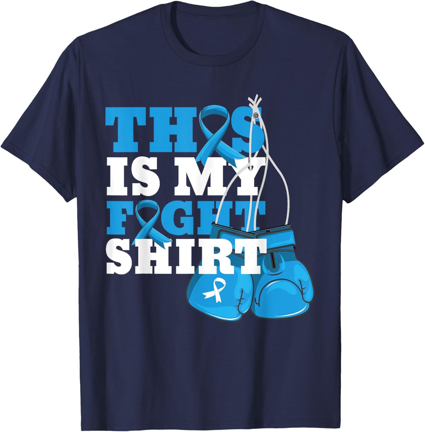 This Is My Fight Shirt Colon Cancer Fighter Support Strong T-Shirt - T-Shirt | Navy