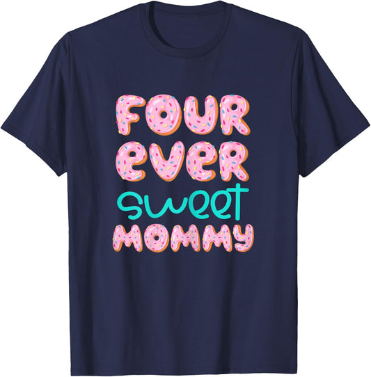 Mommy Mom 4th Birthday Four Ever Sweet Donut Fourth Bday T-Shirt - T-Shirt | Navy