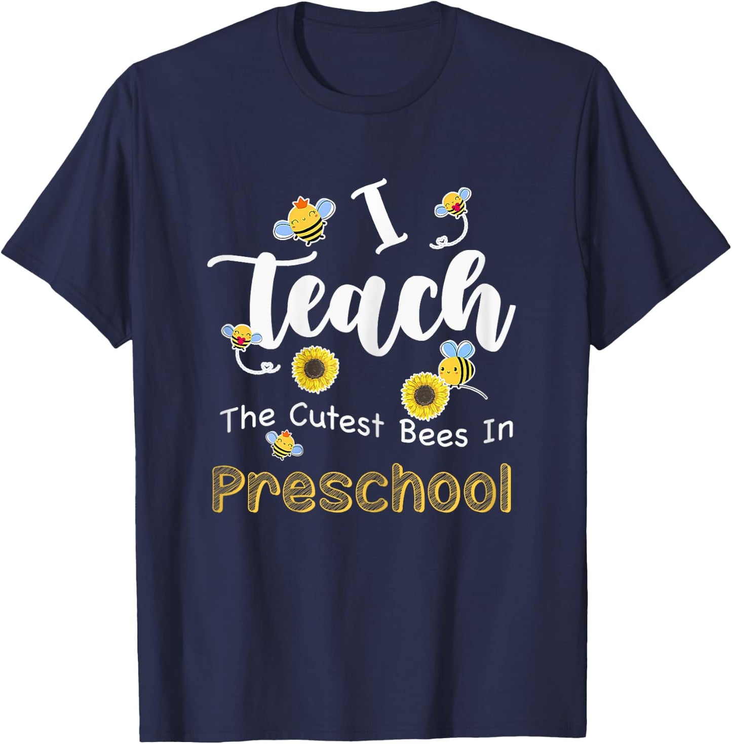 I Teach The Cutest Bees In Preschool Teachers Back To School Women T-Shirt - T-Shirt | Navy