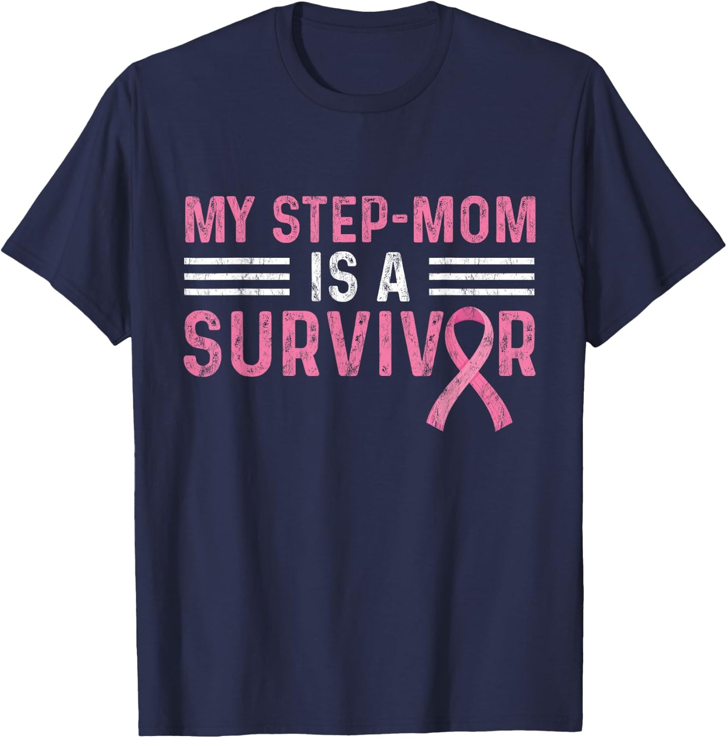 My Step-Mom Is A Survivor Pink Breast Cancer Awareness T-Shirt - T-Shirt | Navy