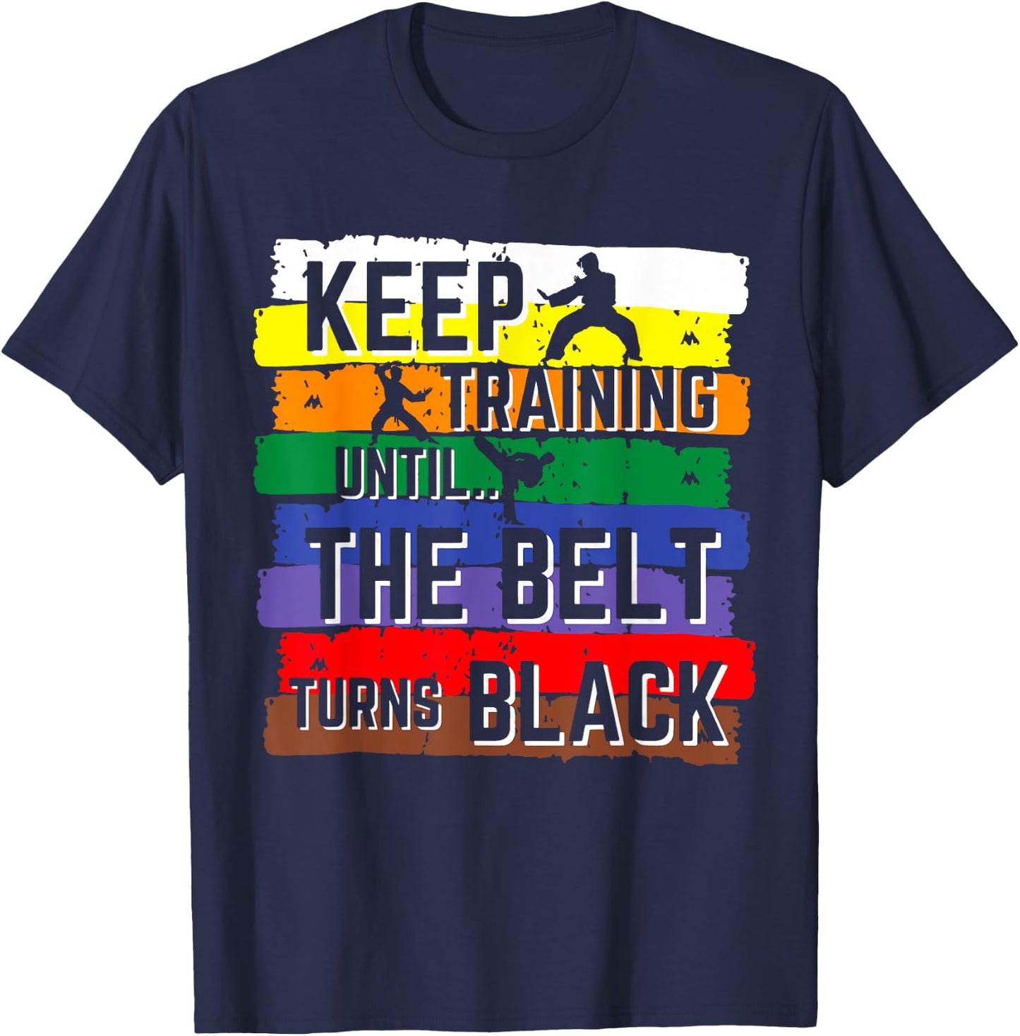 Karate Gifts Keep Training Until The Belt Turns Black Girls T-Shirt - T-Shirt | Navy