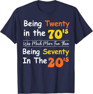 Being Twenty in the '70s Was Much More Fun Than T-Shirt - T-Shirt | Navy