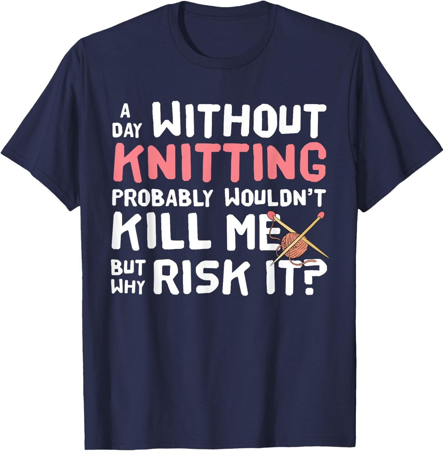 Knitting Yarn Crafts Fiber Arts - Sew Funny T-Shirt - T-Shirt | Navy