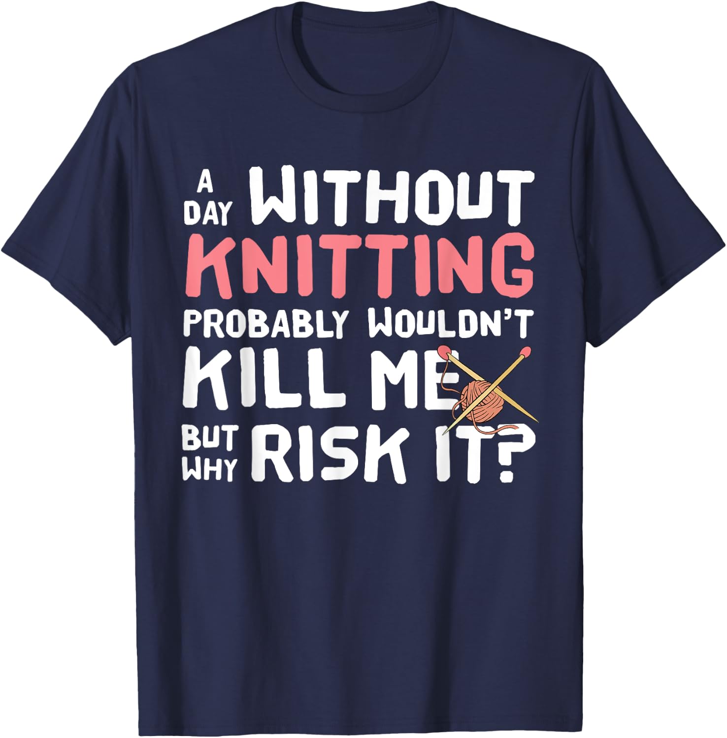 Knitting Yarn Crafts Fiber Arts - Sew Funny T-Shirt - T-Shirt | Navy