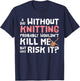 Knitting Yarn Crafts Fiber Arts - Sew Funny T-Shirt - T-Shirt | Navy