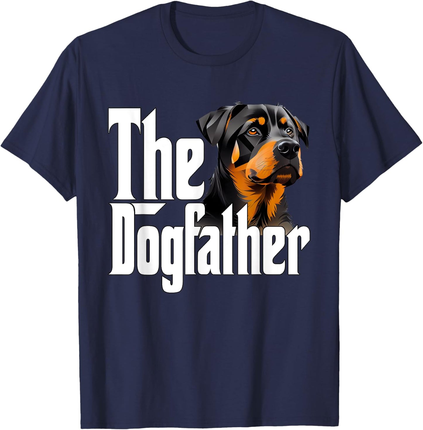 Rottweiler Dog Dad Dogfather Dogs Daddy Father T-Shirt - T-Shirt | Navy