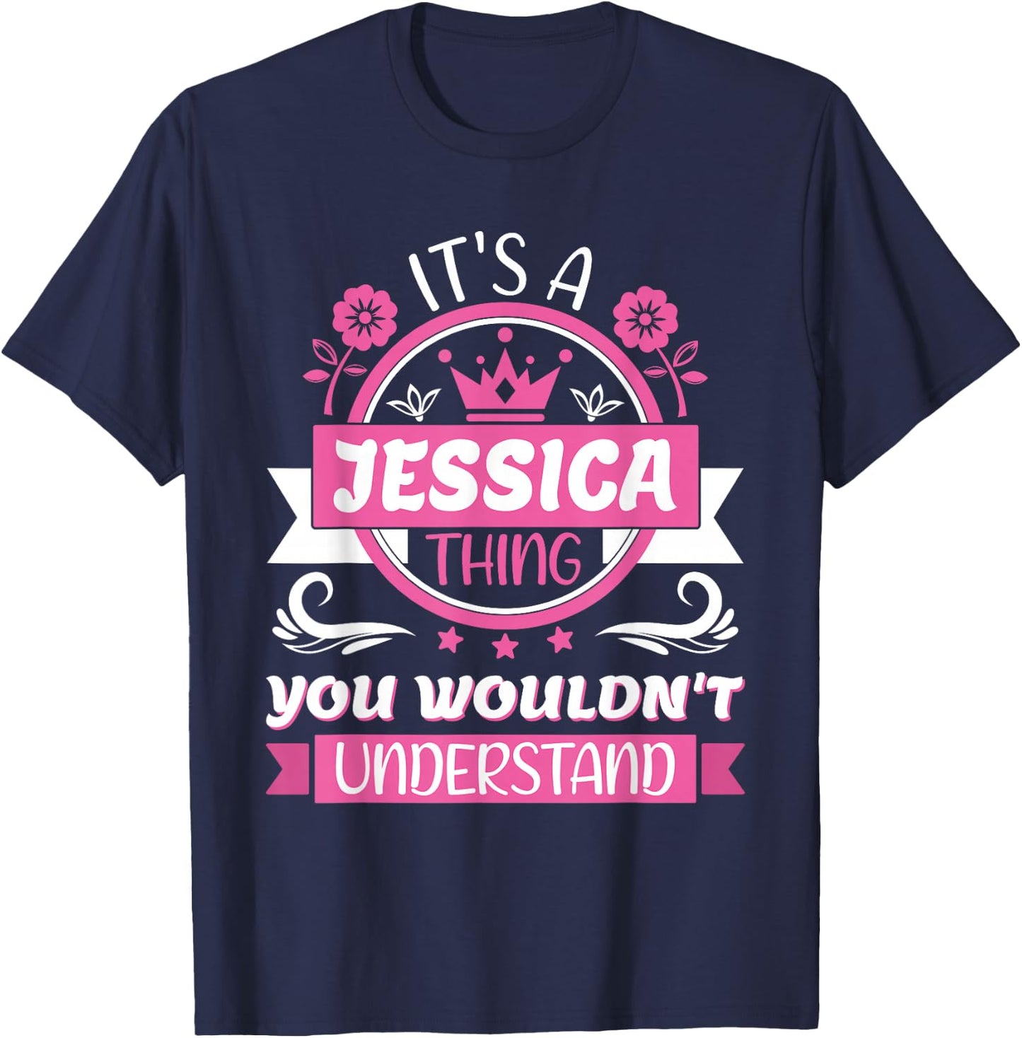 Jessica Name | It's a Jessica Thing You Wouldn't Understand T-Shirt - T-Shirt | Navy