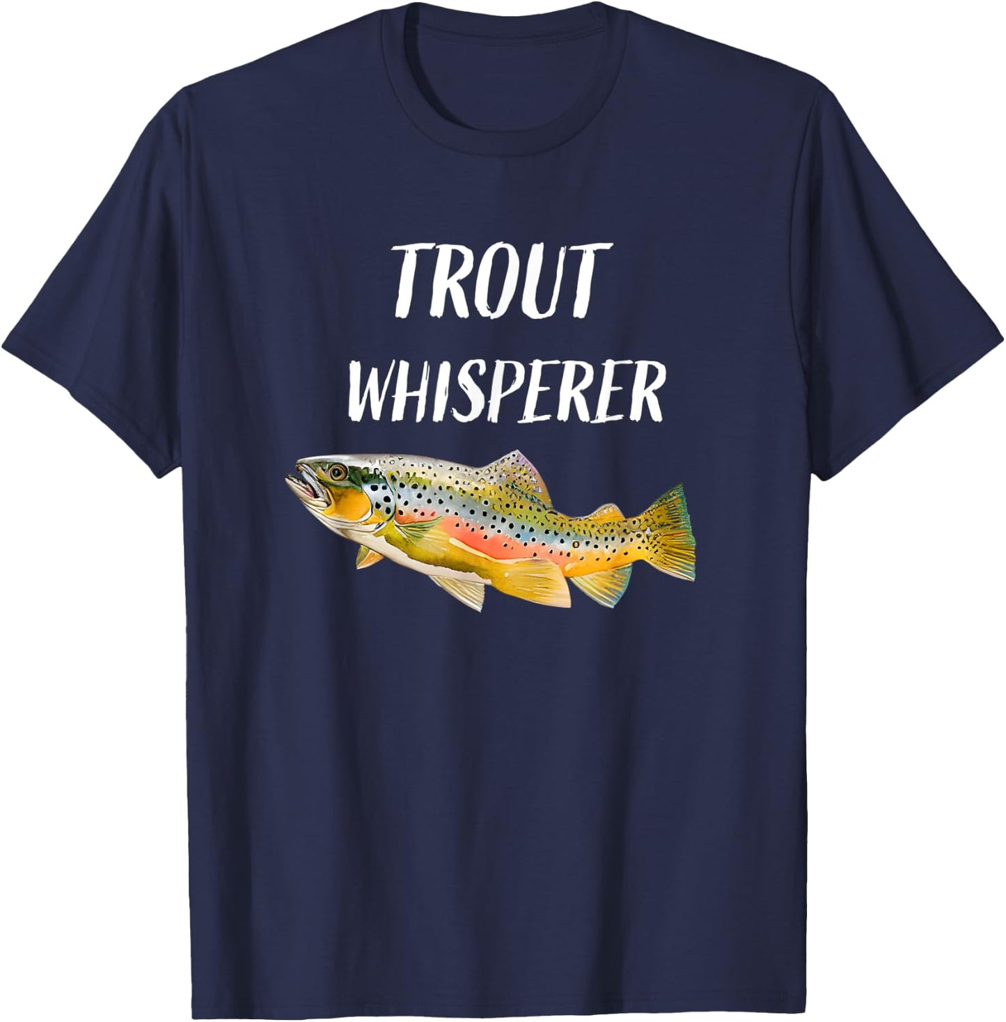 Trout Whisperer Fly Fishing Rainbow trout T-Shirt - T-Shirt | Navy