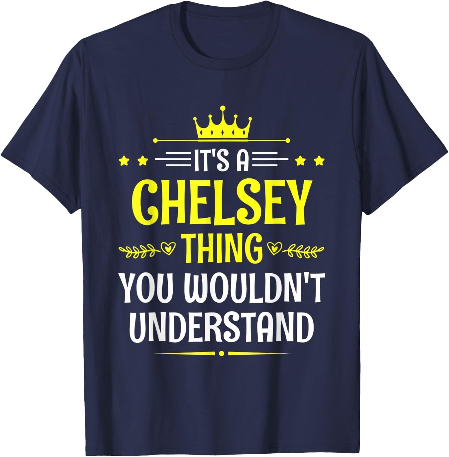 It's a Chelsey Thing You Wouldn't Understand Funny Name T-Shirt - T-Shirt | Navy