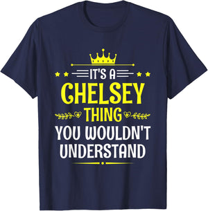 It's a Chelsey Thing You Wouldn't Understand Funny Name T-Shirt - T-Shirt | Navy
