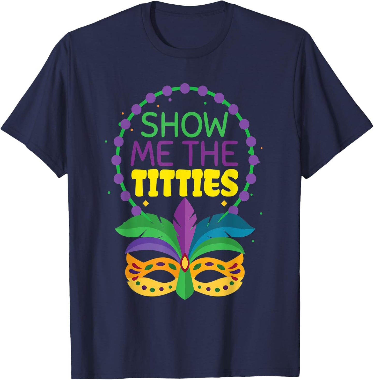 Funny Show Me The Titties Fat Jester Mask Mardi Gras 2022 T-Shirt - T-Shirt | Navy