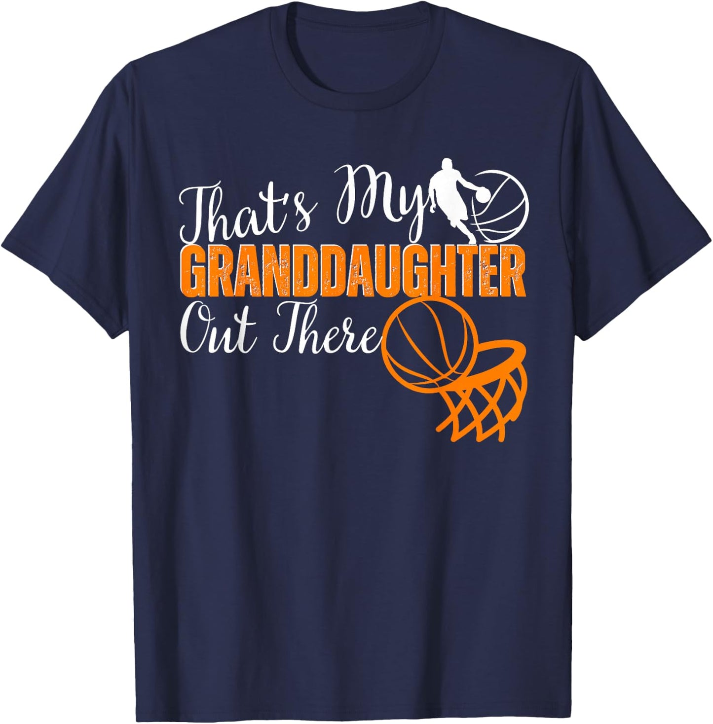 That's My Granddaughter Out There basketball Grandma Grandpa T-Shirt - T-Shirt | Navy