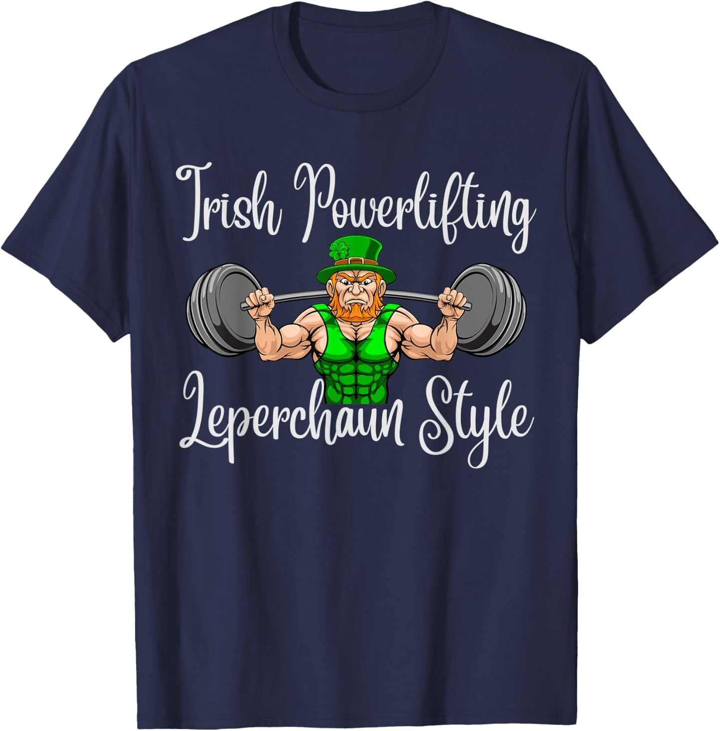 Leprechaun St Patricks Day Weightlifting Funny Powerlifting T-Shirt - T-Shirt | Navy