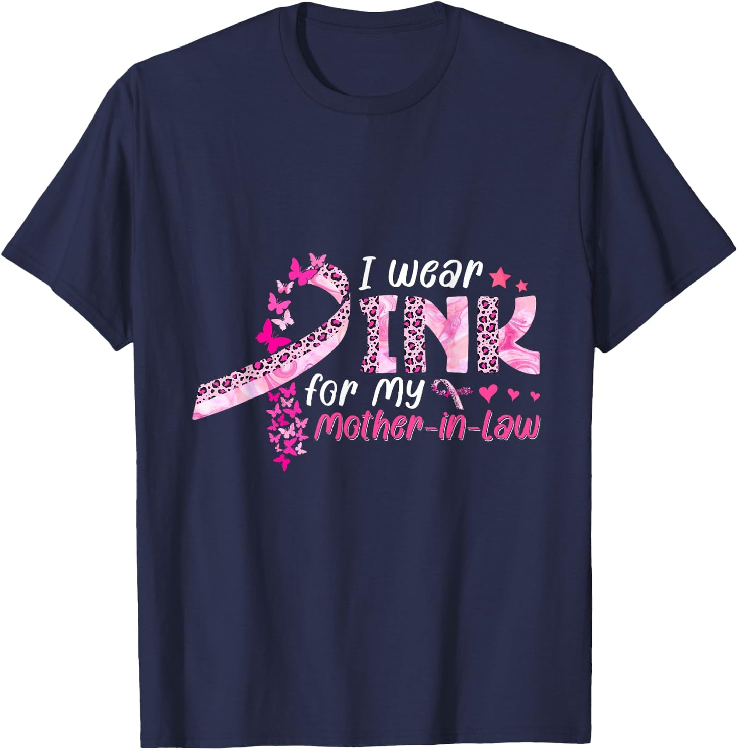 I Wear Pink For My Mother-In-Law Breast Cancer Awareness T-Shirt - T-Shirt | Navy