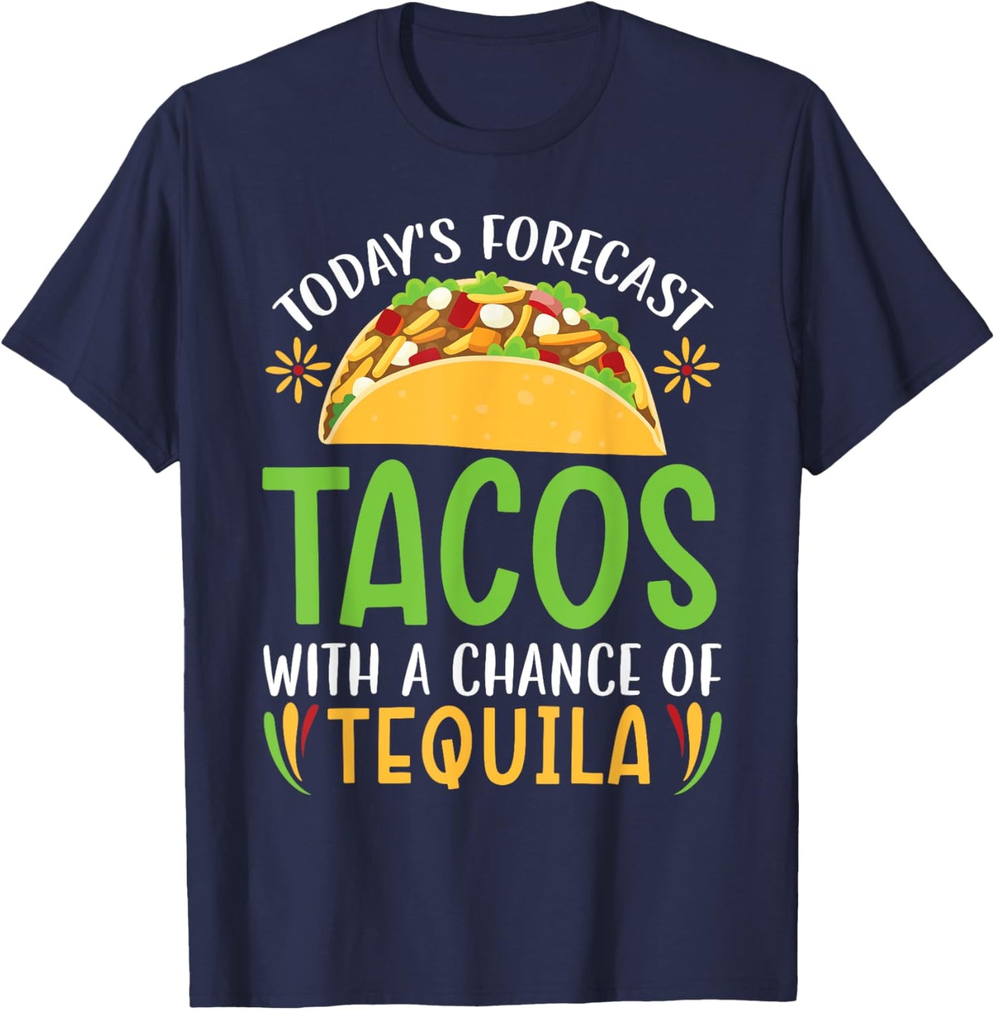 Today's Forecast Tacos With A Chance Of Tequila Drinker T-Shirt - T-Shirt | Navy