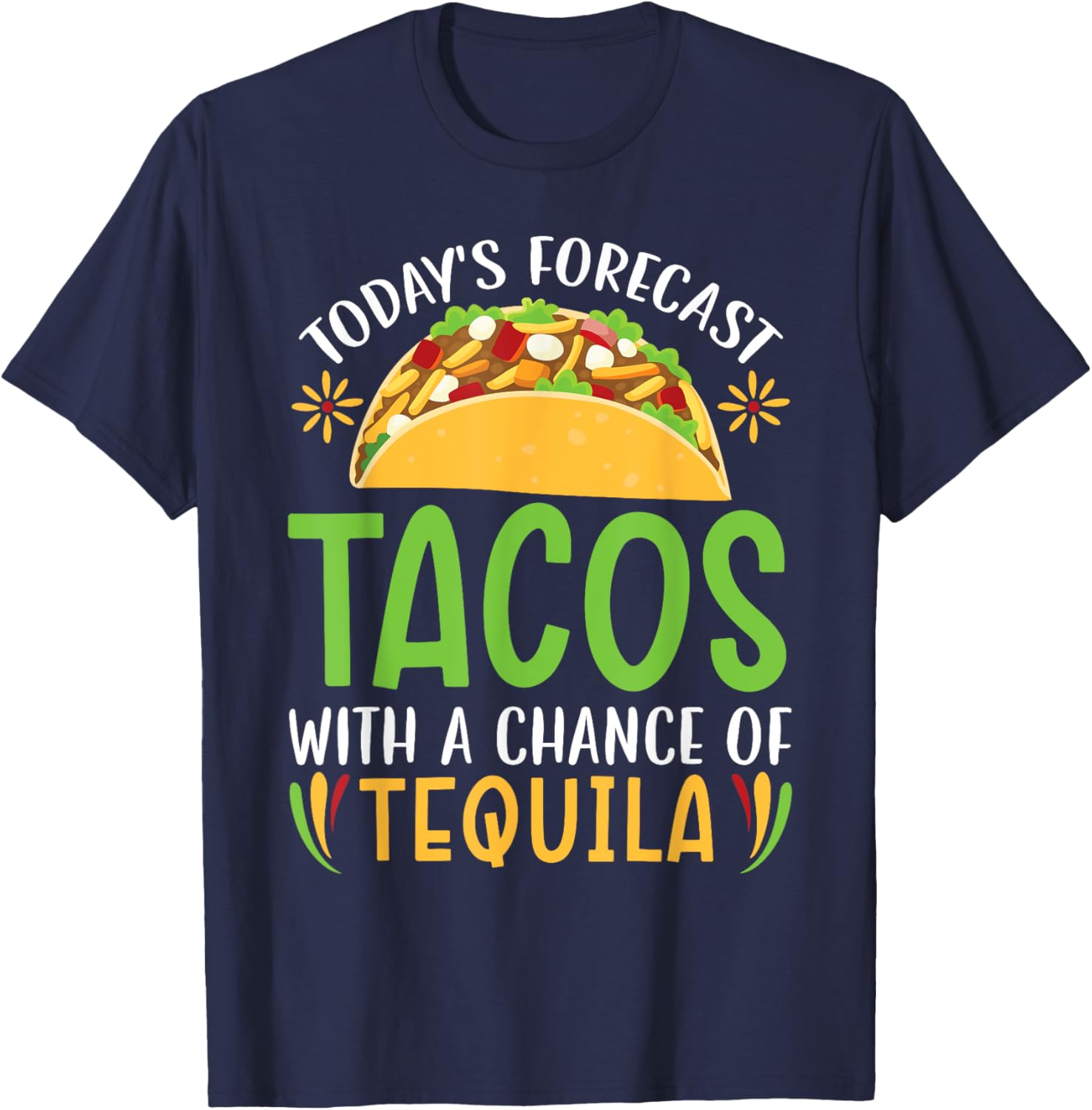 Today's Forecast Tacos With A Chance Of Tequila Drinker T-Shirt - T-Shirt | Navy