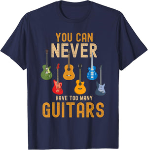 You Can Never Have Too Many Guitars Shirts Music Funny T-Shirt - T-Shirt | Navy