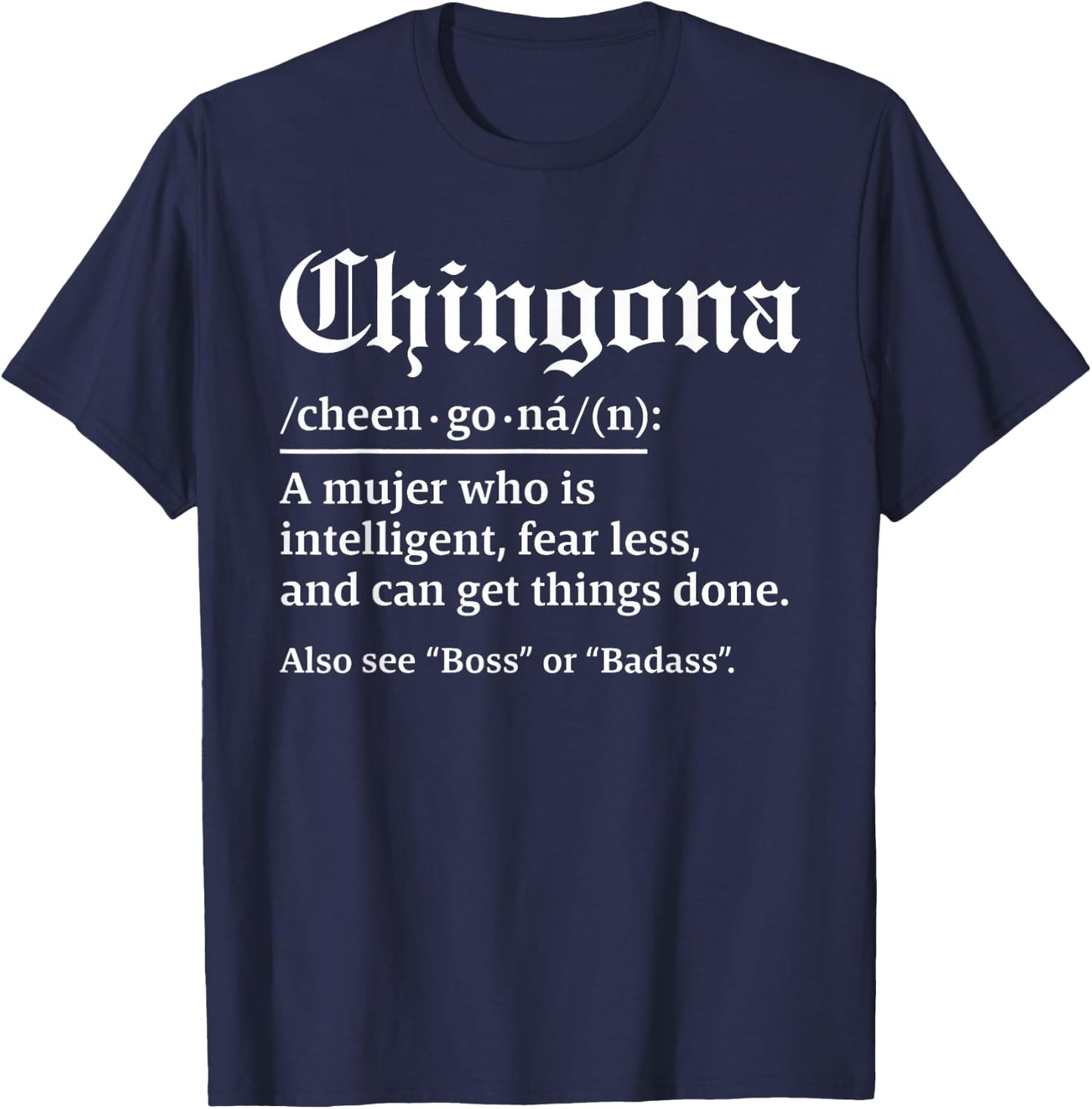 Chingona Definition, Chillona Pero Chingona T-Shirt - T-Shirt | Navy