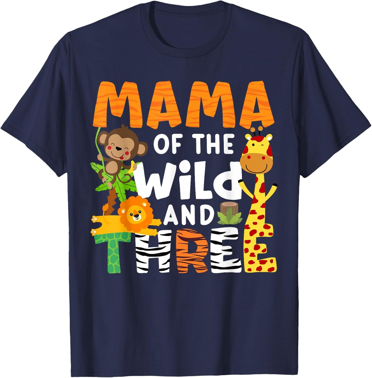Mama Of The Wild and Three Zoo Theme Birthday Jungle Safari T-Shirt - T-Shirt | Navy