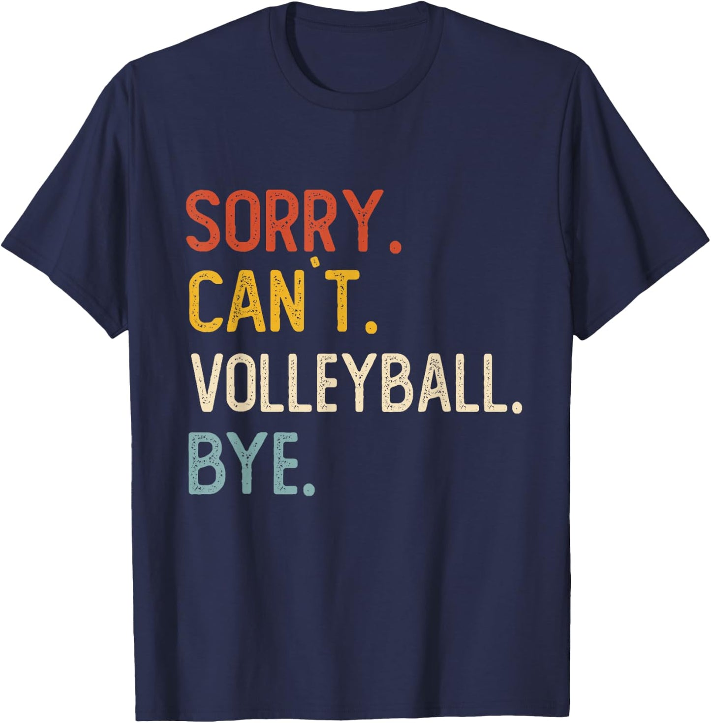 Sorry Can't Volley Tennis Bye Shirts Volley Tennis Lovers T-Shirt - T-Shirt | Navy