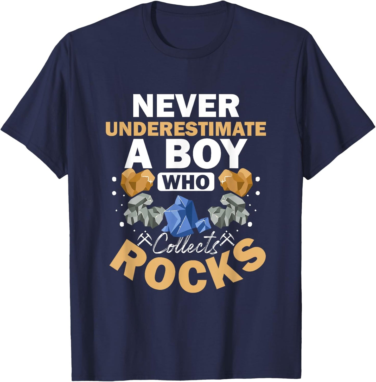 Boy Who Collects Rocks Geology Crystals Collecting Rocks T-Shirt - T-Shirt | Navy