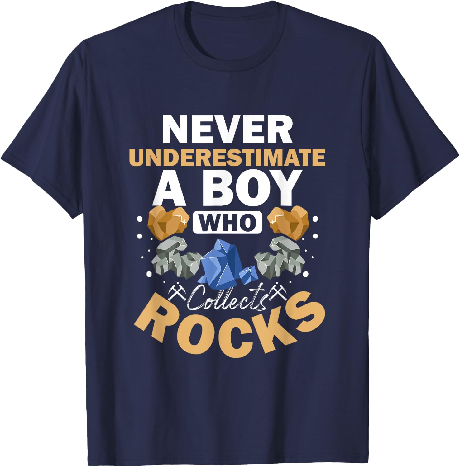 Boy Who Collects Rocks Geology Crystals Collecting Rocks T-Shirt - T-Shirt | Navy