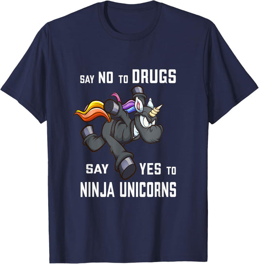 Say NO to Drugs, say YES to Ninja Unicorns Funny Anti-Drug T-Shirt - T-Shirt | Navy