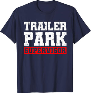 Funny Saying Sarcastic Humor Supervisor Apparel Trailer Park Supervisor Hillbilly Joke - Black, -Adults, Short Sleeve, , Regular Fit, 100% Cotton, Small T-Shirt - T-Shirt | Navy