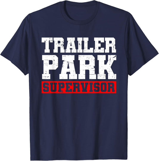 Funny Saying Sarcastic Humor Supervisor Apparel Trailer Park Supervisor Hillbilly Joke - Black, -Adults, Short Sleeve, , Regular Fit, 100% Cotton, Small T-Shirt - T-Shirt | Navy
